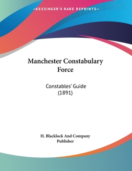 Paperback Manchester Constabulary Force: Constables' Guide (1891) Book