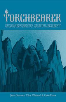 Scavenger's Supplement : Six New Classes for the Torchbearer RPG