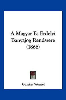 Paperback A Magyar Es Erdelyi Banyajog Rendszere (1866) [Hebrew] Book