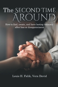 Paperback The Second Time Around: How to find, create, and have lasting intimacy after loss or disappointment Book