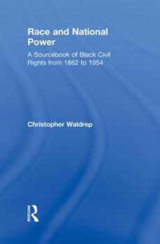 Hardcover Race and National Power: A Sourcebook of Black Civil Rights from 1862 to 1954 Book