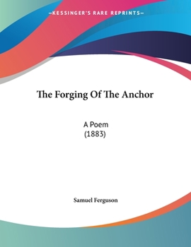 Paperback The Forging Of The Anchor: A Poem (1883) Book