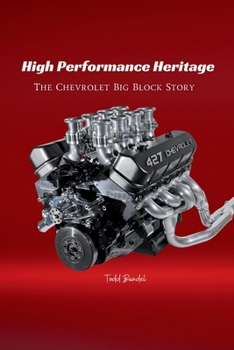 Paperback High Performance Heritage : The Chevrolet Big Block Story Book
