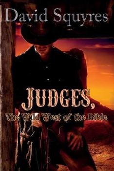 Paperback Judges, The Wild West Of The Bible Book
