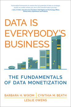 Hardcover Data Is Everybody's Business: The Fundamentals of Data Monetization Book