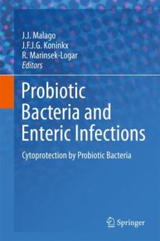 Hardcover Probiotic Bacteria and Enteric Infections: Cytoprotection by Probiotic Bacteria Book