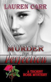 Murder by Perfection - Book #3 of the Thorny Rose Mysteries