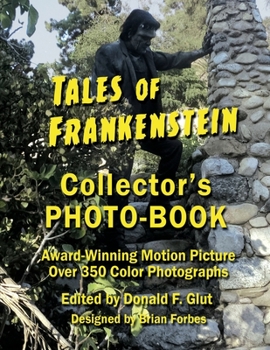 Paperback Tales of Frankenstein Collector's Photo-Book: Award Winning Motion Picture, Over 350 Color Photographs Book