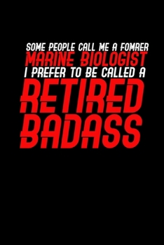 Marine Biologist Retired Badass: 110 Game Sheets - 660 Tic-Tac-Toe Blank Games Soft Cover Book for Kids Traveling & Summer Vacations 6 x 9 in 15.24 x 22.86 cm Single Player Funny Great Gift