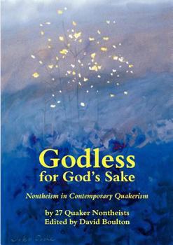 Paperback Godless for God's Sake - Nontheism in Contemporary Quakerism Book