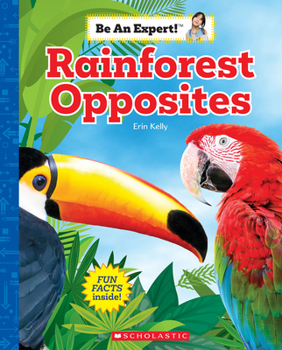 Hardcover Rainforest Opposites (Be an Expert!) Book