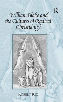 Hardcover William Blake and the Cultures of Radical Christianity Book