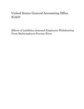 Paperback Effects of Liabilities Assessed Employers Withdrawing from Multiemployer Pension Plans Book