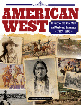 American West: History of the Wild West and Westward Expansion 1803-1890 (Fox Chapel Publishing) Lewis and Clark, Billy the Kid, Wyatt Earp, FJ Turner, Andrew Jackson, The Oregon Trail, and More