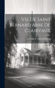 Hardcover Vie De Saint Bernard Abbe De Clairvaux [French] Book