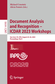 Paperback Document Analysis and Recognition - Icdar 2023 Workshops: San José, Ca, Usa, August 24-26, 2023, Proceedings, Part I Book