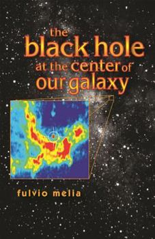 Hardcover The Black Hole at the Center of Our Galaxy Book