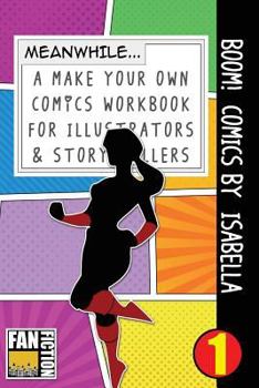 Paperback Boom! Comics by Isabella: A What Happens Next Comic Book for Budding Illustrators and Story Tellers Book