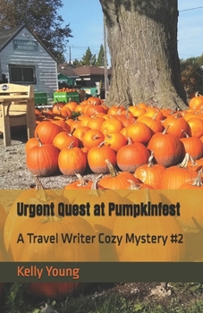 Paperback Urgent Quest at Pumpkinfest: A Travel Writer Cozy Mystery #2 Book