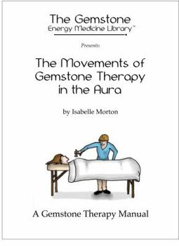 Paperback The Movements of Gemstone Therapy in the Aura: A Gemstone Therapy Reference Manual Book