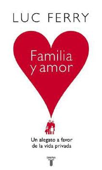 Paperback Familia y Amor: Un Alegato A Favor de la Vida Privada [Spanish] Book