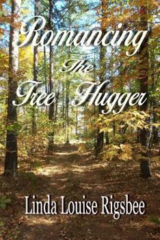 Paperback Romancing The Tree Hugger Book