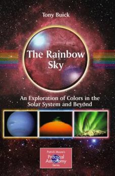 Paperback The Rainbow Sky: An Exploration of Colors in the Solar System and Beyond Book