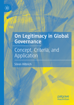 Paperback On Legitimacy in Global Governance: Concept, Criteria, and Application Book