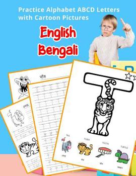 Paperback English Bengali Practice Alphabet ABCD letters with Cartoon Pictures: &#2453;&#2494;&#2480;&#2509;&#2463;&#2497;&#2472; &#2459;&#2476;&#2495; &#2470;& Book