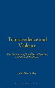 Transcendence and Violence: The Encounter of Buddhist, Christian, and Primal Traditions