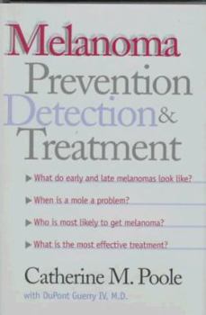 Hardcover Melanoma: Prevention, Detection, and Treatment Book