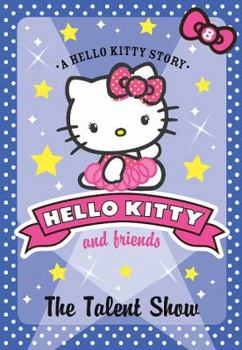 The Talent Show - Book #8 of the Hello Kitty and Friends