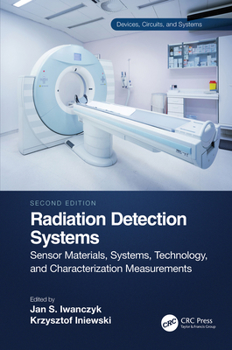 Hardcover Radiation Detection Systems: Sensor Materials, Systems, Technology, and Characterization Measurements Book