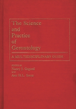 Hardcover The Science and Practice of Gerontology: A Multidisciplinary Guide Book