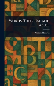 Hardcover Words; Their Use and Abuse Book