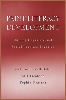 Paperback Print Literacy Development: Uniting Cognitive and Social Practice Theories Book