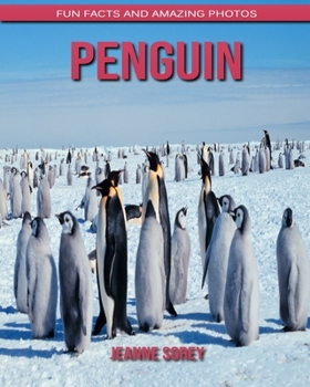 Penguin: Fun Facts and Amazing Photos