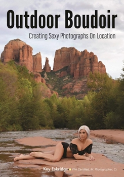 Paperback Outdoor Boudoir: Creating Sexy Photographs on Location Book