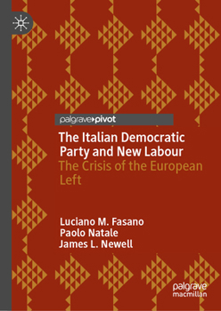 Hardcover The Italian Democratic Party and New Labour: The Crisis of the European Left Book