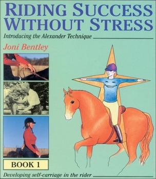 Hardcover Riding Success Without Stress: Introducing the Alexander Technique Book