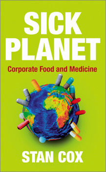 Paperback Sick Planet: Corporate Food and Medicine Book