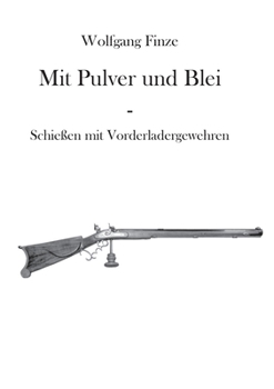 Paperback Mit Pulver und Blei: Schießen mit Vorderladergewehren [German] Book