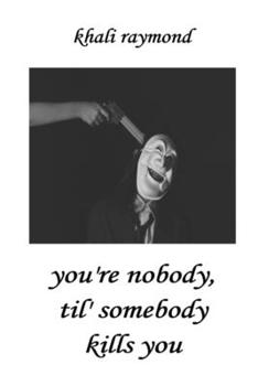 Paperback You're Nobody, Til' Somebody Kills You Book