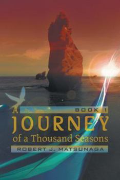 Hardcover A Journey of a Thousand Seasons: Book 1 Book