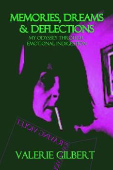 Paperback Memories, Dreams & Deflections: My Odyssey Through Emotional Indigestion Book