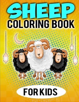 Sheep Coloring Book For Kids: Farm Animal Activity Book For Boys And Girls - Easy And Fun Coloring Pages