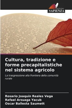 Cultura, tradizione e forme precapitalistiche nel sistema agricolo (Italian Edition)