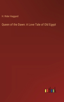 Queen of the Dawn: A Love Tale of Old Egypt