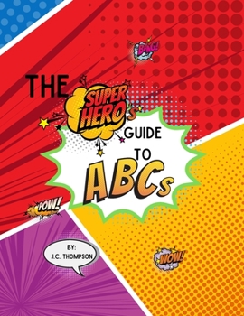 Paperback The Superhero's Guide To: ABC's: Children's Activity Book for Ages 3-5 Book