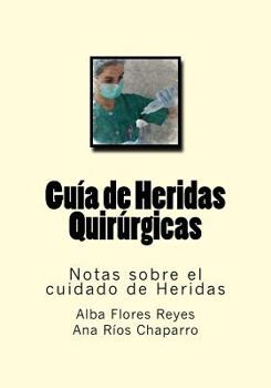Paperback Guia de Heridas Quirurgicas: Notas sobre el cuidado de Heridas [Spanish] Book